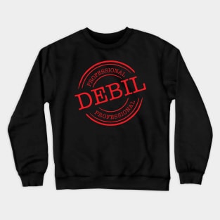 Professional Debil Crewneck Sweatshirt